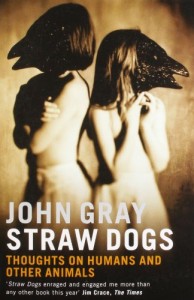The best books on The Environment - Straw Dogs by John Gray