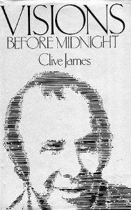 Visions Before Midnight by Clive James