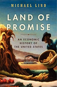 The best books on American Economic History - Land of Promise by Michael Lind