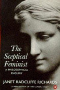 The best books on Ethical Problems - The Sceptical Feminist by Janet Radcliffe Richards