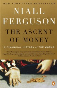 Niall Ferguson on His Intellectual Influences - The Ascent of Money by Niall Ferguson
