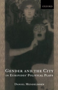 Daniel Mendelsohn on Updating the Classics (of Greek and Roman Literature) - Gender and the City in Euripides' Political Plays by Daniel Mendelsohn