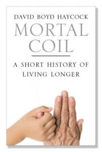The best books on Immortality - The Mortal Coil by David Boyd Haycock