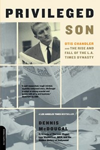 The best books on Newspaper Dynasties - Privileged Son by Dennis McDougal