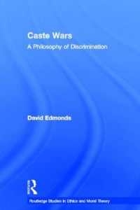 The best books on Ethical Problems - Caste Wars by David Edmonds