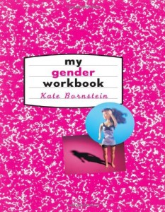The best books on Gender Outlaws - My Gender Workbook by Kate Bornstein