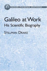 The best books on The Early History of Astronomy - Galileo at Work by Stillman Drake