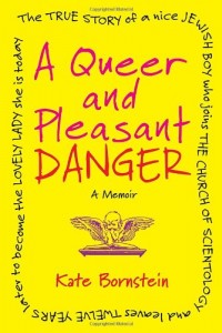 The best books on Gender Outlaws - A Queer and Pleasant Danger by Kate Bornstein
