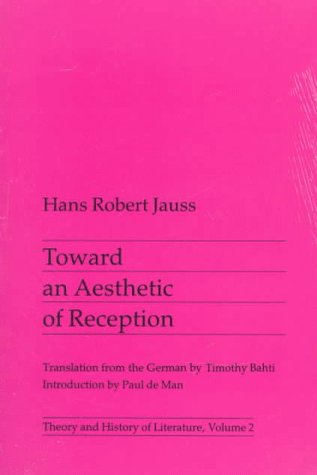Toward an Aesthetic of Reception by Hans Robert Jauss