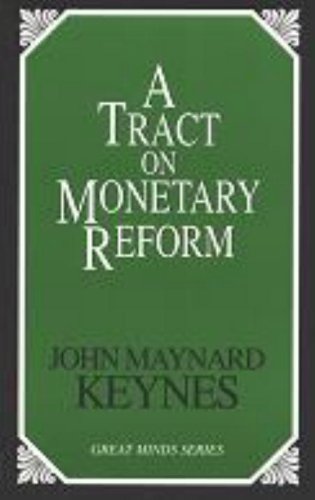 A Tract on Monetary Reform by John Maynard Keynes