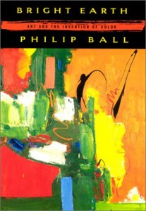 The best books on The Origins of Curiosity - Bright Earth by Philip Ball