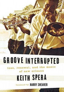 The best books on The Music of New Orleans - Groove Interrupted by Keith Spera