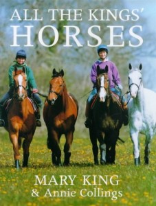 The best books on The Equestrian Life - All the Kings’ Horses by Mary King