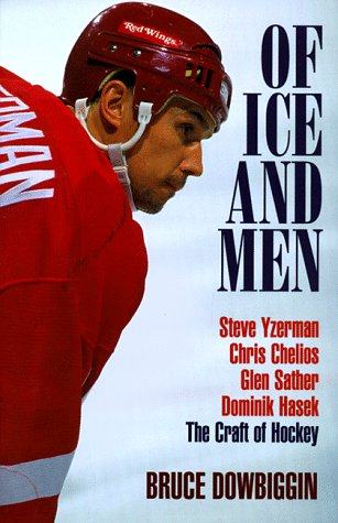 Of Ice and Men by Bruce Dowbiggin