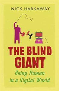 The best books on Negotiating the Digital Age - The Blind Giant by Nick Harkaway