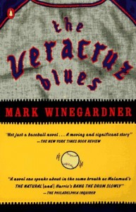 The Best Baseball Novels - The Veracruz Blues by Mark Winegardner