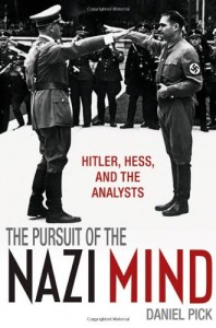 The best books on The Psychology of Nazism - The Pursuit of the Nazi Mind by Daniel Pick