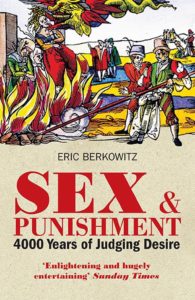 The best books on Sex and Society - Sex and Punishment: Four Thousand Years of Judging Desire by Eric Berkowitz