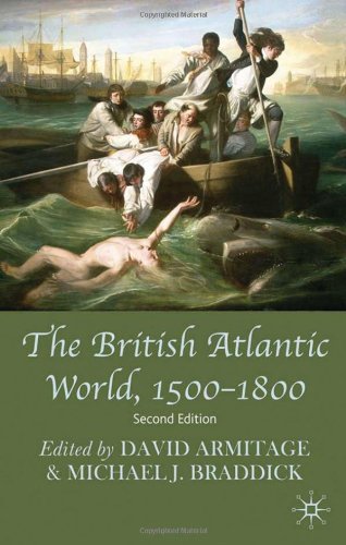 The British Atlantic World, 1500-1800 by David Armitage and Michael J Braddick (editors)