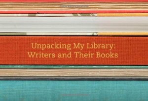Unpacking My Library: Writers and Their Books by Leah Price