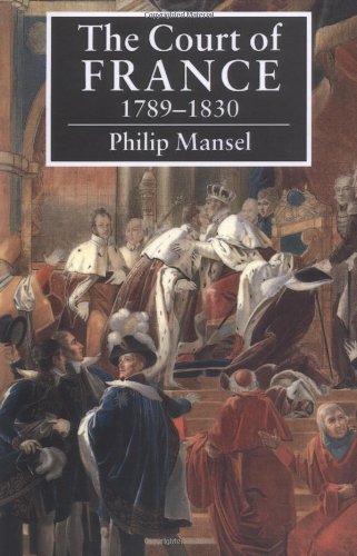 The Court of France by Philip Mansel