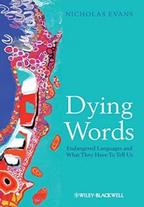 The best books on The History and Diversity of Language - Dying Words by Nicholas Evans