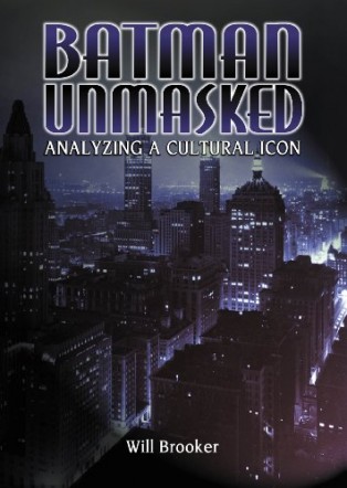 Batman Unmasked by Will Brooker