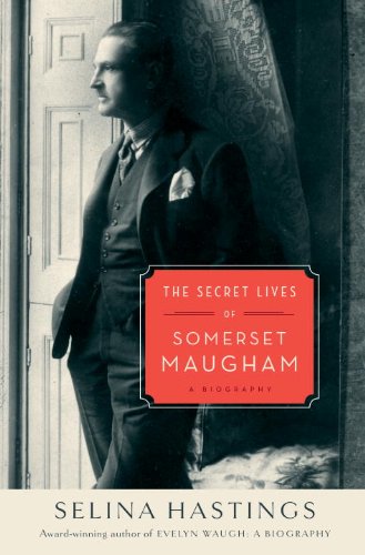 The Secret Lives of Somerset Maugham by Selina Hastings