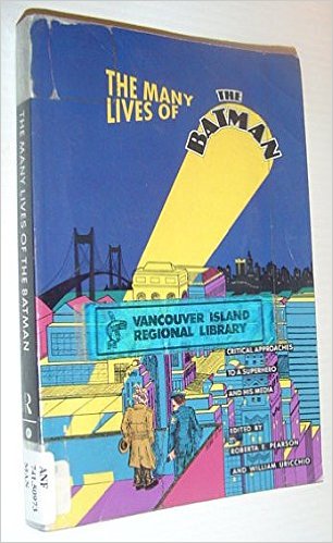 The Many Lives of Batman by Roberta Pearson and William Uricchio (editors)