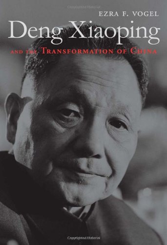 Deng Xiaoping and the Transformation of China by Ezra Vogel