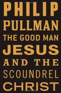 Five Favourite Books - The Good Man Jesus and the Scoundrel Christ by Philip Pullman