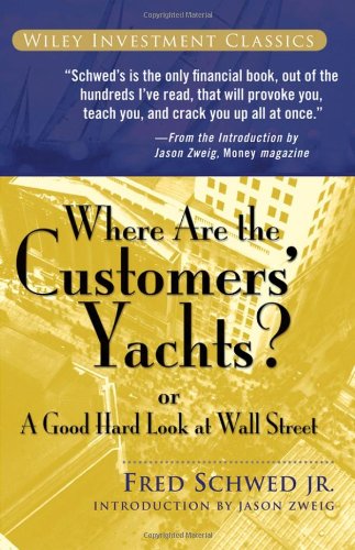 Where Are the Customers’ Yachts? by Fred Schwed