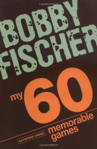 The best books on Chess - My 60 Memorable Games by Bobby Fischer
