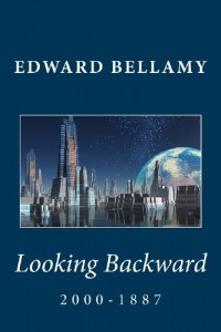 The best books on Dystopia and Utopia - Looking Backward by Edward Bellamy