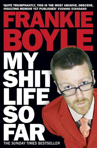 My Shit Life So Far by Frankie Boyle