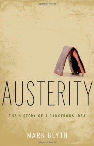 The best books on How the World’s Political Economy Works - Austerity: The History of a Dangerous Idea by Mark Blyth