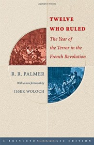 The best books on The French Revolution - Twelve Who Ruled by RR Palmer