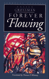 The Best Vasily Grossman Books - Forever Flowing by Vasily Grossman