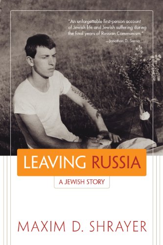 Leaving Russia: A Jewish Story by Maxim D Shrayer