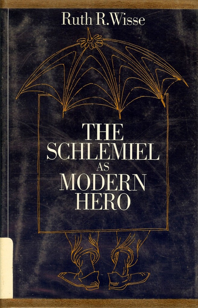 The Schlemiel As Modern Hero by Ruth Wisse