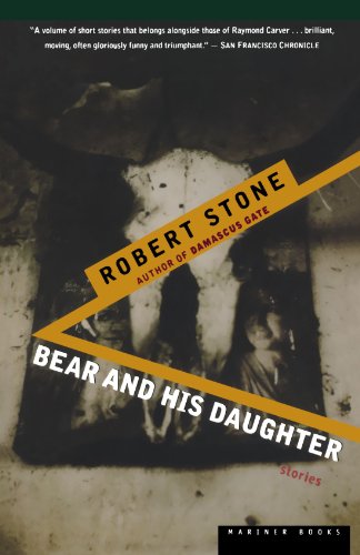 Bear and His Daughter by Robert Stone