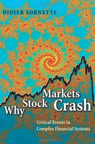Why Stock Markets Crash: Critical Events in Complex Financial Systems by Didier Sornette