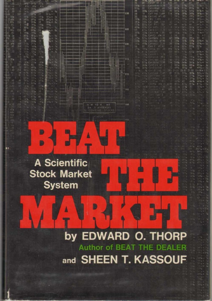 Beat the Market: A Scientific Stock Market System by Edward O. Thorp and Sheen T. Kassouf