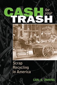 The best books on The Trash Trade - Cash for Your Trash by Carl Zimring