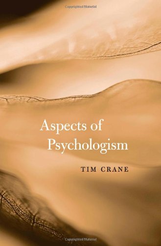 Aspects of Psychologism by Tim Crane
