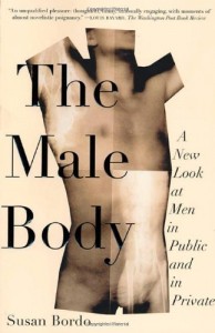The best books on Popular Culture - The Male Body: A New Look at Men in Public and in Private by Susan Bordo