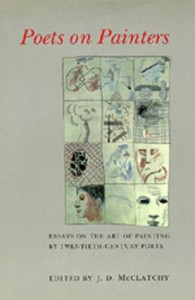 Rachel Cohen on Writing About Art - Poets on Painters: Essays on the Art of Painting by Twentieth-Century Poets by J. D. McClatchy