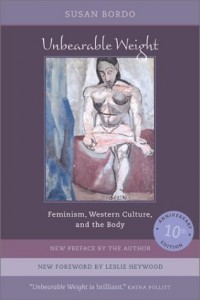 The best books on Popular Culture - Unbearable Weight: Feminism, Western Culture, and the Body by Susan Bordo