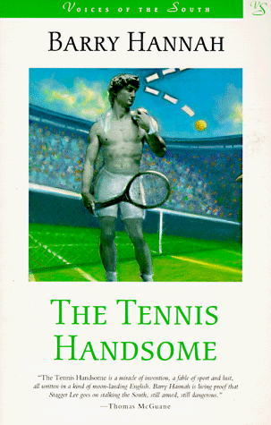 The Tennis Handsome by Barry Hannah