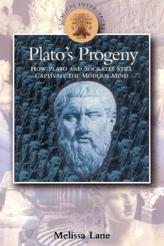 Plato's Progeny: How Plato and Socrates Still Captivate the Modern Mind by Melissa Lane